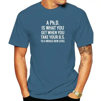 Vtipné PhD Tričko - Vziať Svoju B. S. Na úplne Novú Úroveň Camisas Mužov Bavlna pánske Top T-Shirts Dizajn Topy T Shirt Zábavné Hip Hop