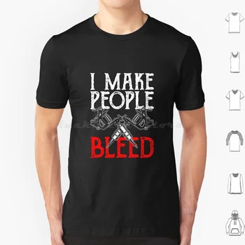 Som si Ľudia Krvácať Zábavné Tetovanie T Shirt 6Xl Bavlna Pohode Tee som, Aby Ľudia Krvácať som, Aby Ľudia Krvácať Zábavné by som, Aby Ľudia