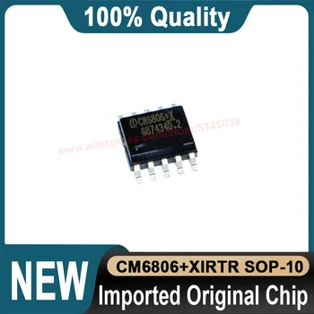 (1~5~10 Kusov) CM6806+X CM6806 SOP-10 100% Kvalita Nový, Originálny Čip